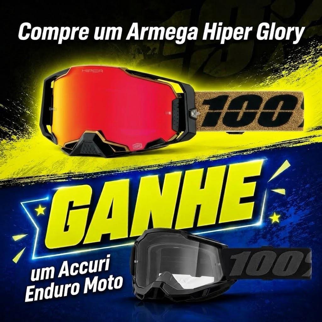 Compre um Armega Hiper Glory e GANHE um Accuri Enduro Moto